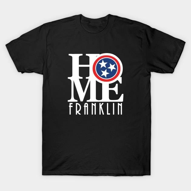 HOME Franklin Tennessee T-Shirt by Tennessee